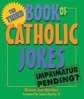 bokomslag The Third Book of Catholic Jokes