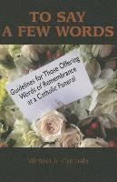 To Say a Few Words: Guidelines for Those Offering Words of Remembrance at a Catholic Funeral