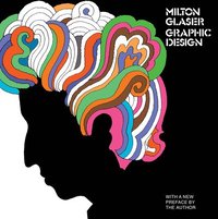 bokomslag Milton Glaser: Graphic Design