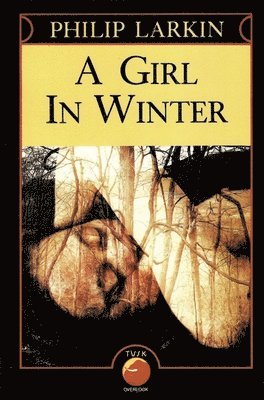 Philip Larkin - A Girl in Winter, Häftad