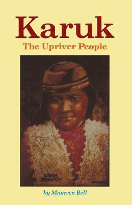 Maureen Bell - Karuk The Upriver People, Häftad