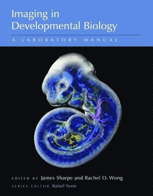 Imaging in Developmental Biology: A Laboratory Manual 1