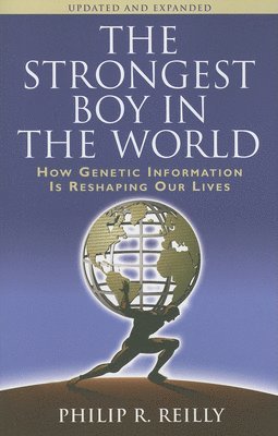 Philip R Reilly - Strongest Boy in the World, Updated and Expanded, Häftad