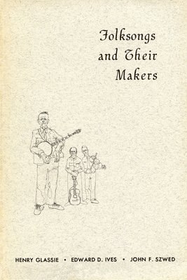 Folksongs and Their Makers 1