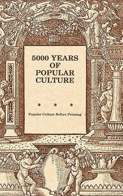 bokomslag Five Thousand Years of Popular Culture