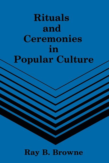 bokomslag Rituals & Ceremonies in Popular Culture