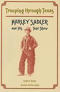 bokomslag Trouping Through Texas: Harley Sadler and His Tent Show