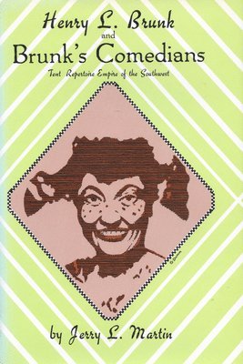 Jerry L. Martin - Henry L. Brunk and Brunk's Comedians, Inbunden