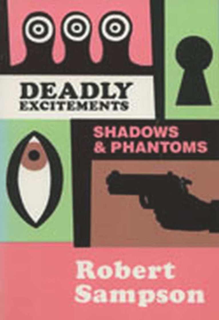 Sampson, Robert Sampson - Deadly Excitements Shadows & Phantoms, Häftad