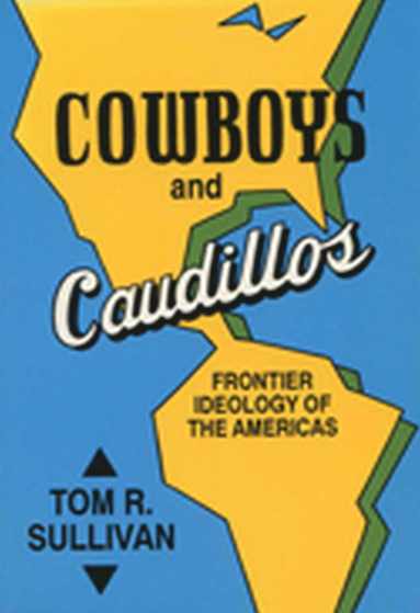 bokomslag Cowboys &Caudillos Frontier