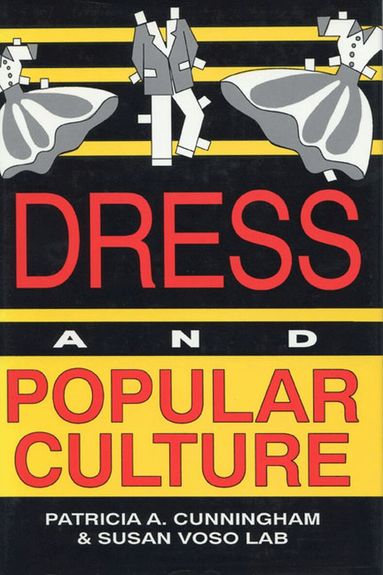 Cunningham, Patricia Anne Cunningham, Susan Voso Lab - Dress and Popular Culture, Inbunden