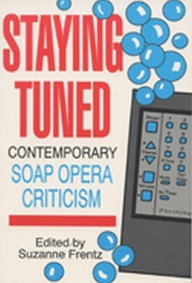Frentz, Suzanne Frentz - Staying Tuned Contemporary Soap Opera, Inbunden