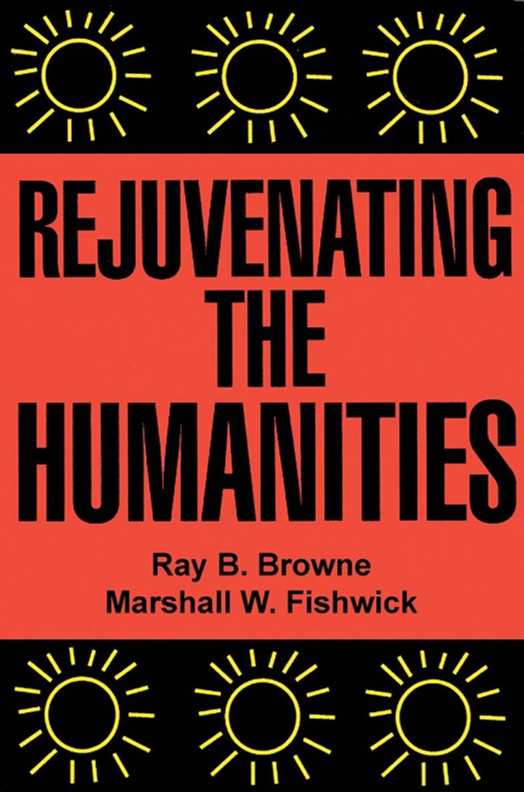 Rejuvenating the Humanities 1