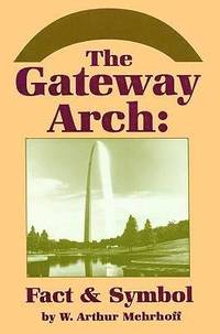 bokomslag The Gateway Arch Fact & Symbol