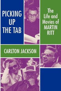 bokomslag Martin Ritt: the Life and Movies