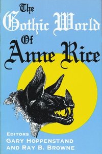 bokomslag The Gothic World of Anne Rice