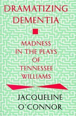 Jacqueline O'Connor - Dementia Dramatized, Inbunden