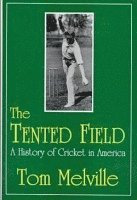 bokomslag Tented Field a History of Cricket