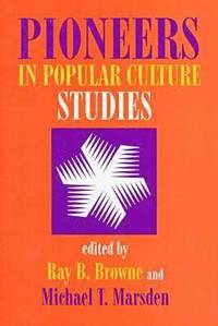 bokomslag Pioneers in Popular Culture Studies