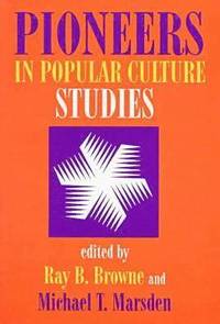 bokomslag Pioneers in Popular Culture Studies