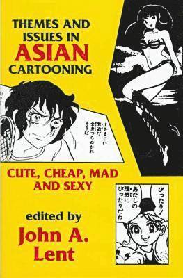 bokomslag Themes and Issues in Asian Cartooning: Cute, Cheap, Mad, and Sexy