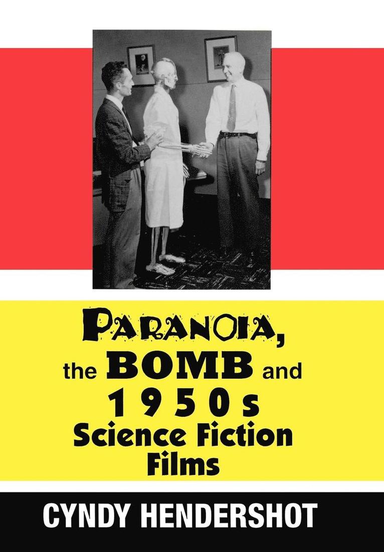 Paranoia the Bomb and 1950s Science Fiction Films 1