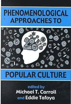 bokomslag Phenomenological Approaches to Popular Culture