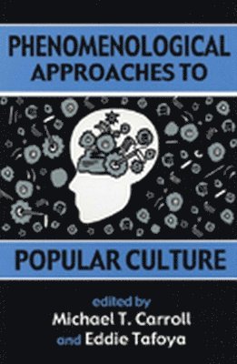 Phenomenological Approaches to Popular Culture 1