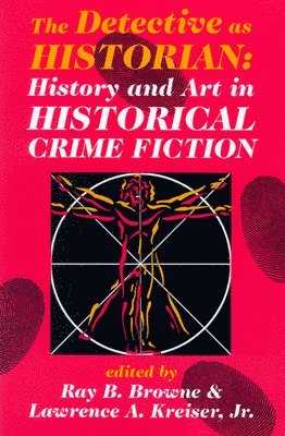 bokomslag The Detective as Historian: History and Art in Historical Crime Fiction