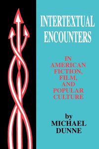 bokomslag Intertextual Encounters in American Fiction, Film, and Popular Culture