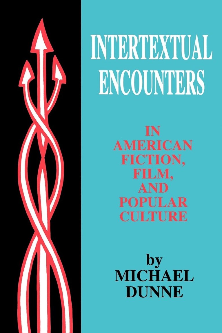 Intertextual Encounters in American Fiction, Film, and Popular Culture 1