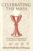 Alfred McBride - Celebrating the Mass, Häftad