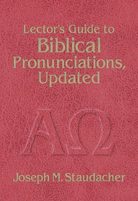 Joseph M. Staudacher - Lector's Guide to Biblical Pronunciations, Häftad