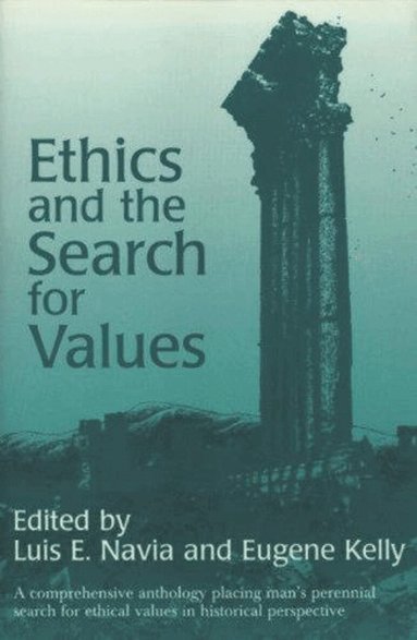 Luis E. Navia - Ethics and the Search for Values, Häftad