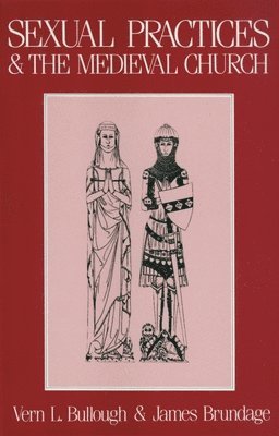 Vern Bullough - Sexual Practices and the Medieval Church, Häftad