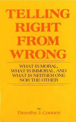 Timothy J. Cooney - Telling Right from Wrong, Inbunden