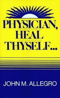 bokomslag Physician, Heal Thyself