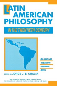 bokomslag Latin American Philosophy in the Twentieth Century