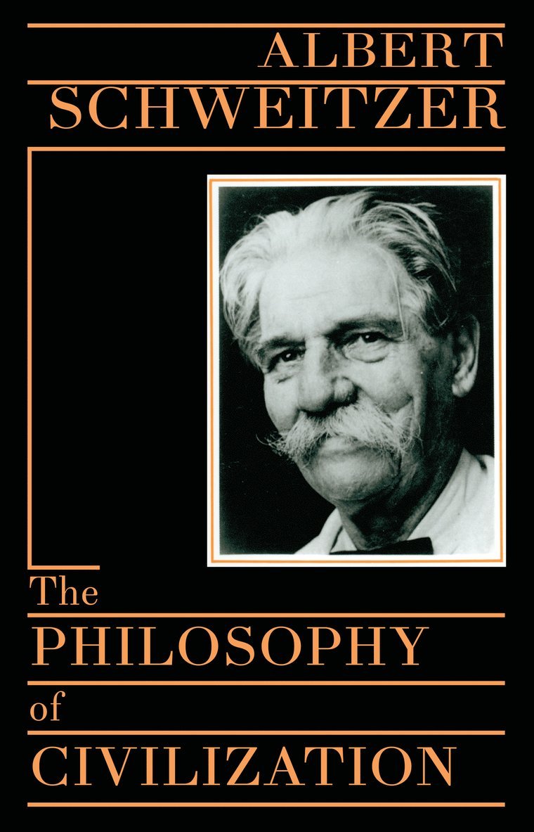Albert Schweitzer - Philosophy of Civilization, Häftad