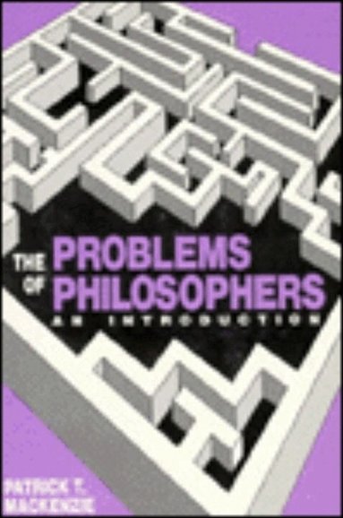 Patrick T. Mackenzie - Problems of Philosophers, Häftad