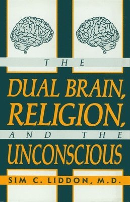 bokomslag The Dual Brain, Religion and the Unconscious