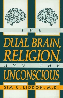 The Dual Brain, Religion and the Unconscious 1