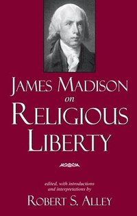 bokomslag James Madison on Religious Liberty