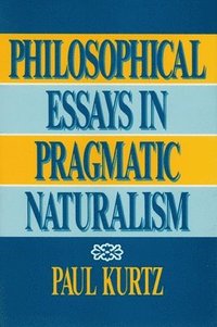 bokomslag Philosophical Essays in Pragmatic Naturalism
