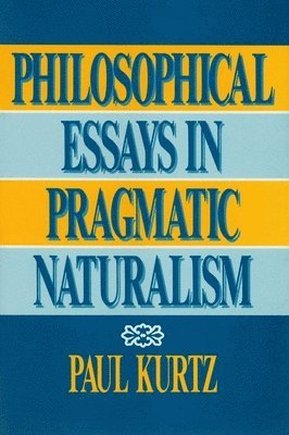 Philosophical Essays in Pragmatic Naturalism 1