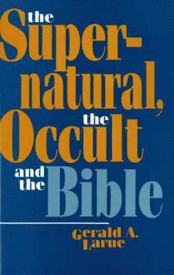 bokomslag Supernatural, the Occult and the Bible