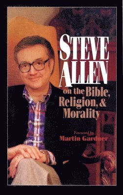 Steve Allen on the Bible, Religion and Morality 1