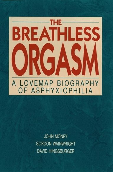 John Money - Breathless Orgasm, Inbunden