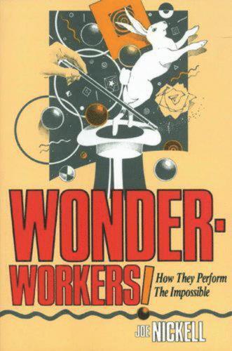 Joe Nickell - Wonder-Workers!, Häftad