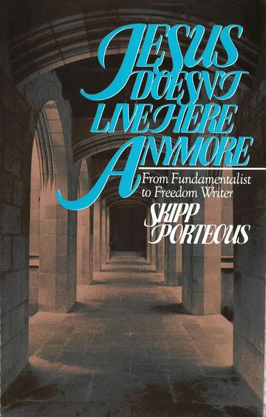 Skipp Porteous - Jesus Doesn't Live Here Anymore, Inbunden